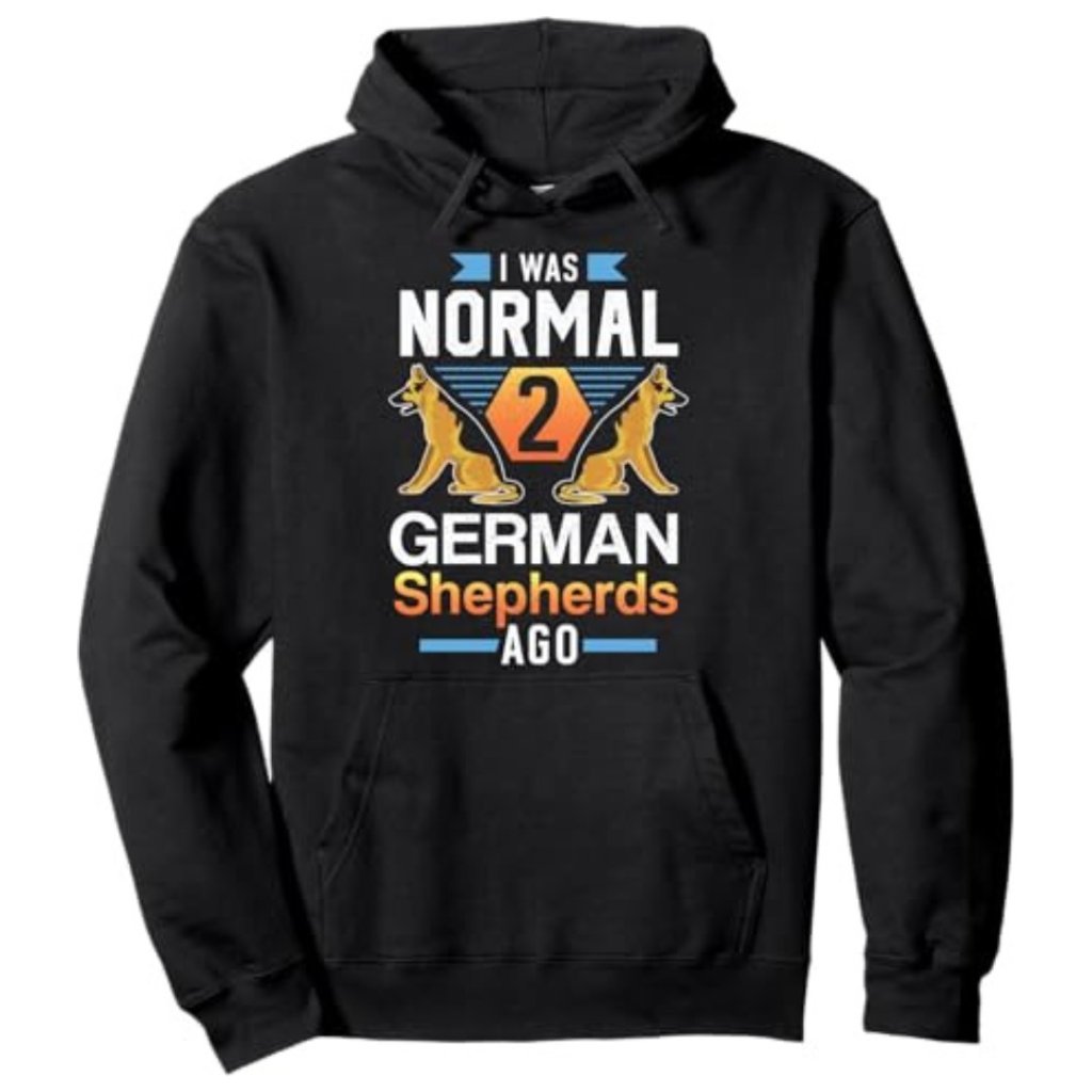 Normal Two German Shepherds Ago Funny Dog Gift Design Pullover Hoodie